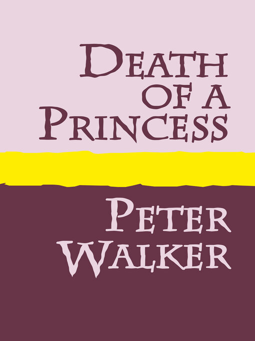 Title details for Death of a Princess by Peter Walker - Available
